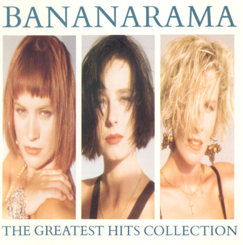 Bananarama – The Greatest Hits Collection Bananarama – The Greatest Hits Collection