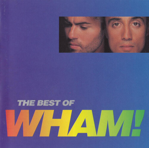Wham! – The Best Of Wham! (If You Were There...) Wham! – The Best Of Wham! (If You Were There...)