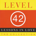 Level 42 – Lessons In Love : The Collection
