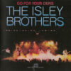 The Isley Brothers – Go For Your Guns