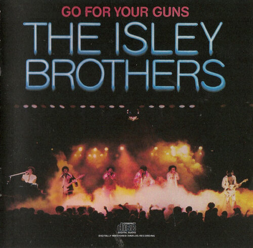 The Isley Brothers – Go For Your Guns