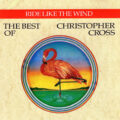 Christopher Cross – Ride Like The Wind / The Best Of Christopher Cross