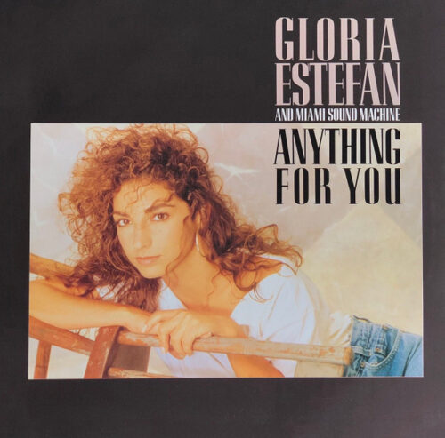 Gloria Estefan And Miami Sound Machine – Anything For You