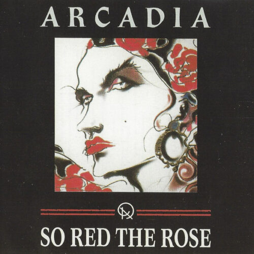 Arcadia – So Red The Rose