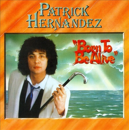 Patrick Hernandez – Born To Be Alive