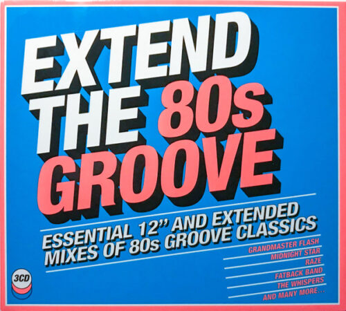 Extend The 80s Groove (Essential 12" And Extended Mixes Of 80s Groove Classics)