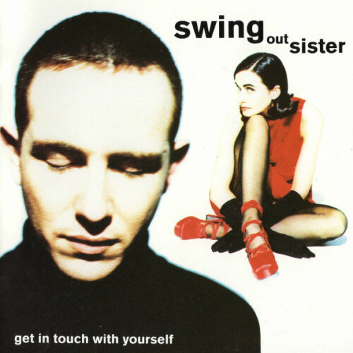 Swing Out Sister – Get In Touch With Yourself