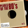 Pearls Of The 80s - Maxis Vol. 05 (Maxi Versión)