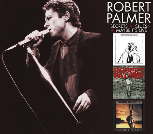 Robert Palmer – Secrets + Clues + Maybe It's Live