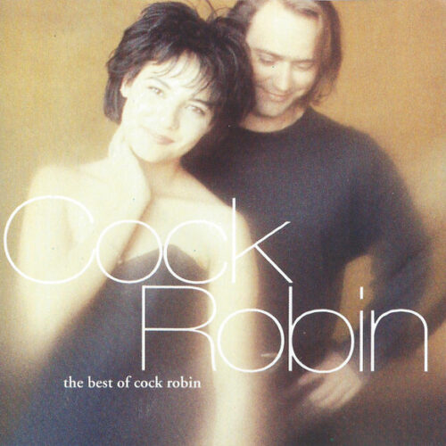 Cock Robin – The Best Of Cock Robin