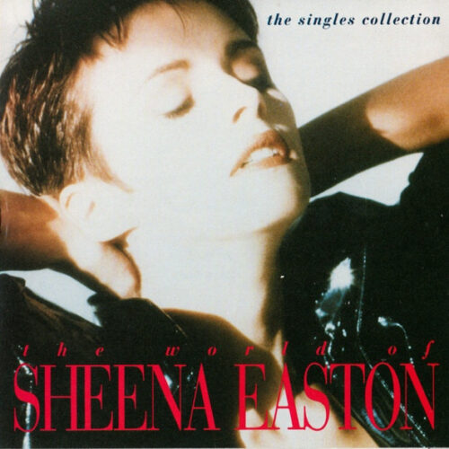 Sheena Easton – The World Of Sheena Easton - The Singles Collection