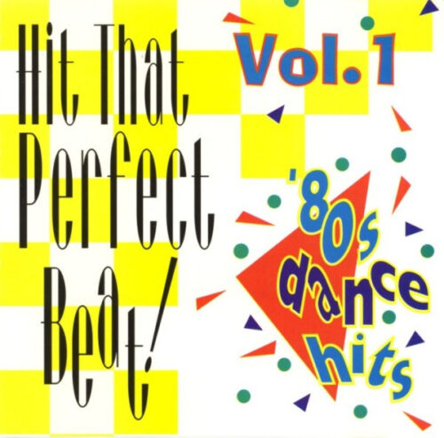 Hit That Perfect Beat ! Vol. 1 (Extended Versions)