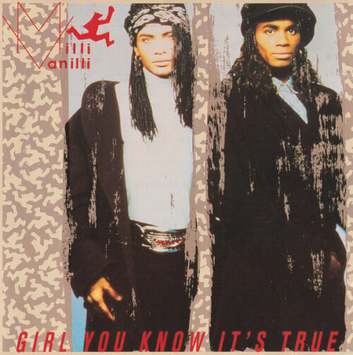 Milli Vanilli – Girl You Know It's True