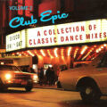 Club Epic (A Collection Of Classic Dance Mixes) Volume 02