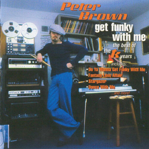 Peter Brown – Get Funky With Me: The Best Of The TK Years