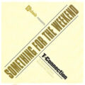 T-Connection – Something For The Weekend (10 Extended Soul Weekender Classics)