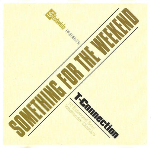 T-Connection – Something For The Weekend (10 Extended Soul Weekender Classics)
