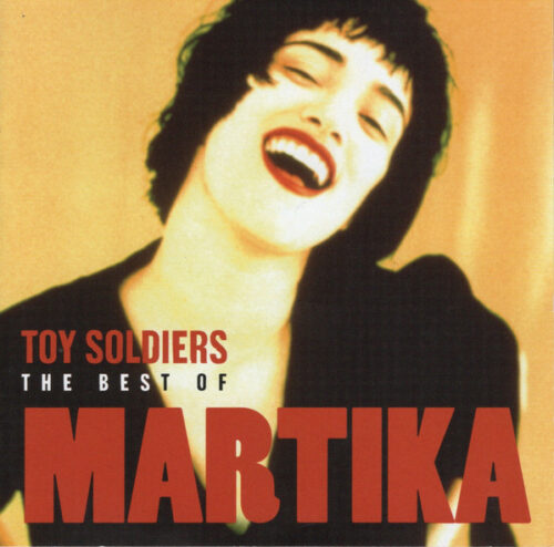 Martika – Toy Soldiers - The Best Of Martika