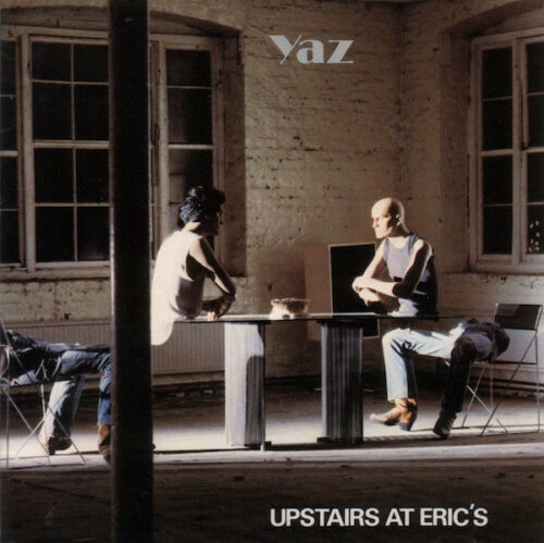 Yaz – Upstairs At Eric's