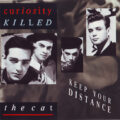 Curiosity Killed The Cat – Keep Your Distance