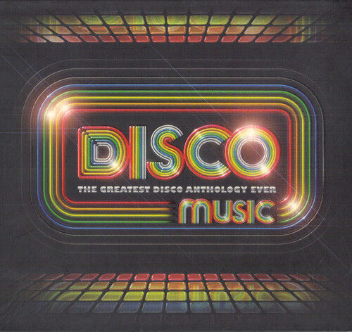 Disco Music : The Greatest Disco Anthology Ever