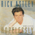 Rick Astley ‎– Hopelessly