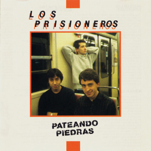 Los Prisioneros – Pateando Piedras