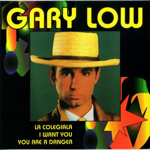 Gary Low – La Colegiala / I Want You / You Are A Danger