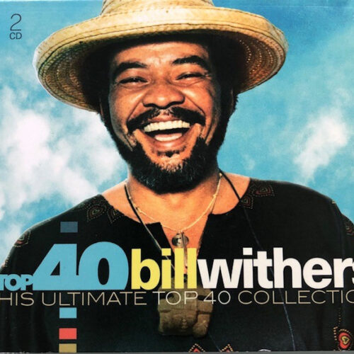 Bill Withers – Top 40 Bill Withers