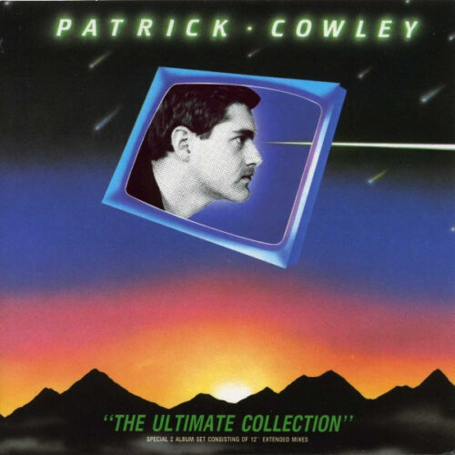 Patrick Cowley – The Ultimate Collection