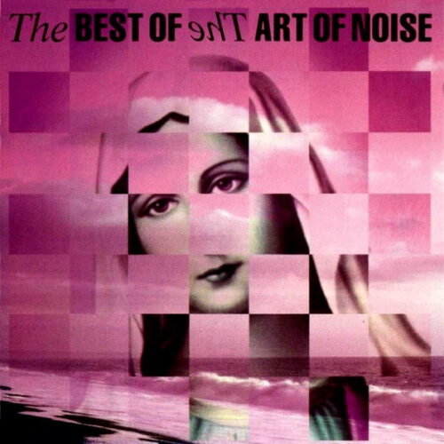 The Art Of Noise – The Best Of The Art Of Noise