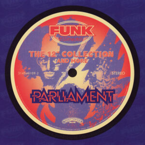 Parliament – The 12" Collection And More