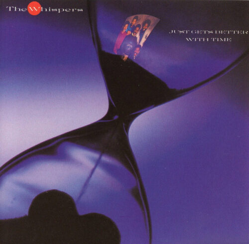 The Whispers – Just Gets Better With Time