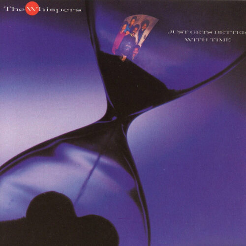 The Whispers – Just Gets Better With Time