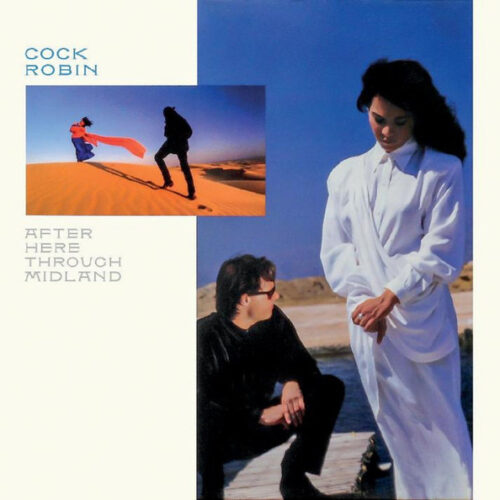 Cock Robin – After Here Through Midland (Bonus Tracks)