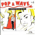 Pop & Wave Vol. 6 - A Reflection On The 80's