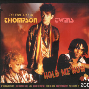 Thompson Twins – Hold Me Now: The Very Best Of Thompson Twins