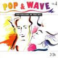Pop & Wave Vol. 4 (The Ballads Of The 80's)