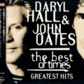 Daryl Hall & John Oates – The Best Of Times - Greatest Hits